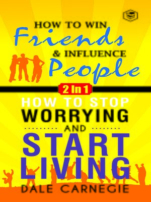 cover image of Best Of Dale Carnegie: How To Win Friends And Infuence People & How To Stop Worrying And Start Living (2 in 1)